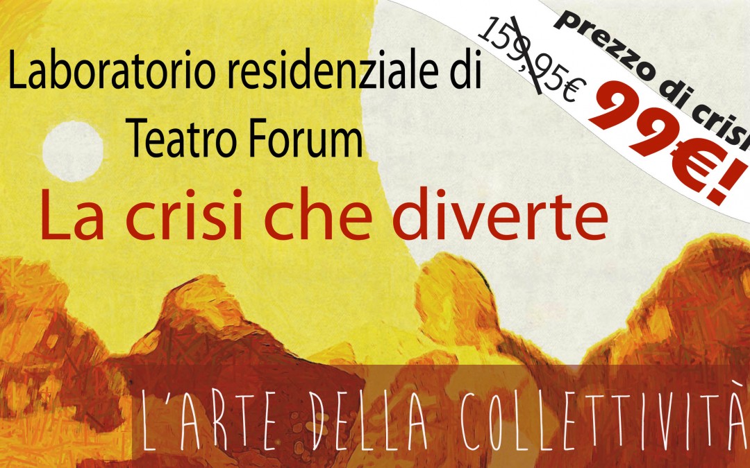"La crisi che diverte". Laboratorio residenziale